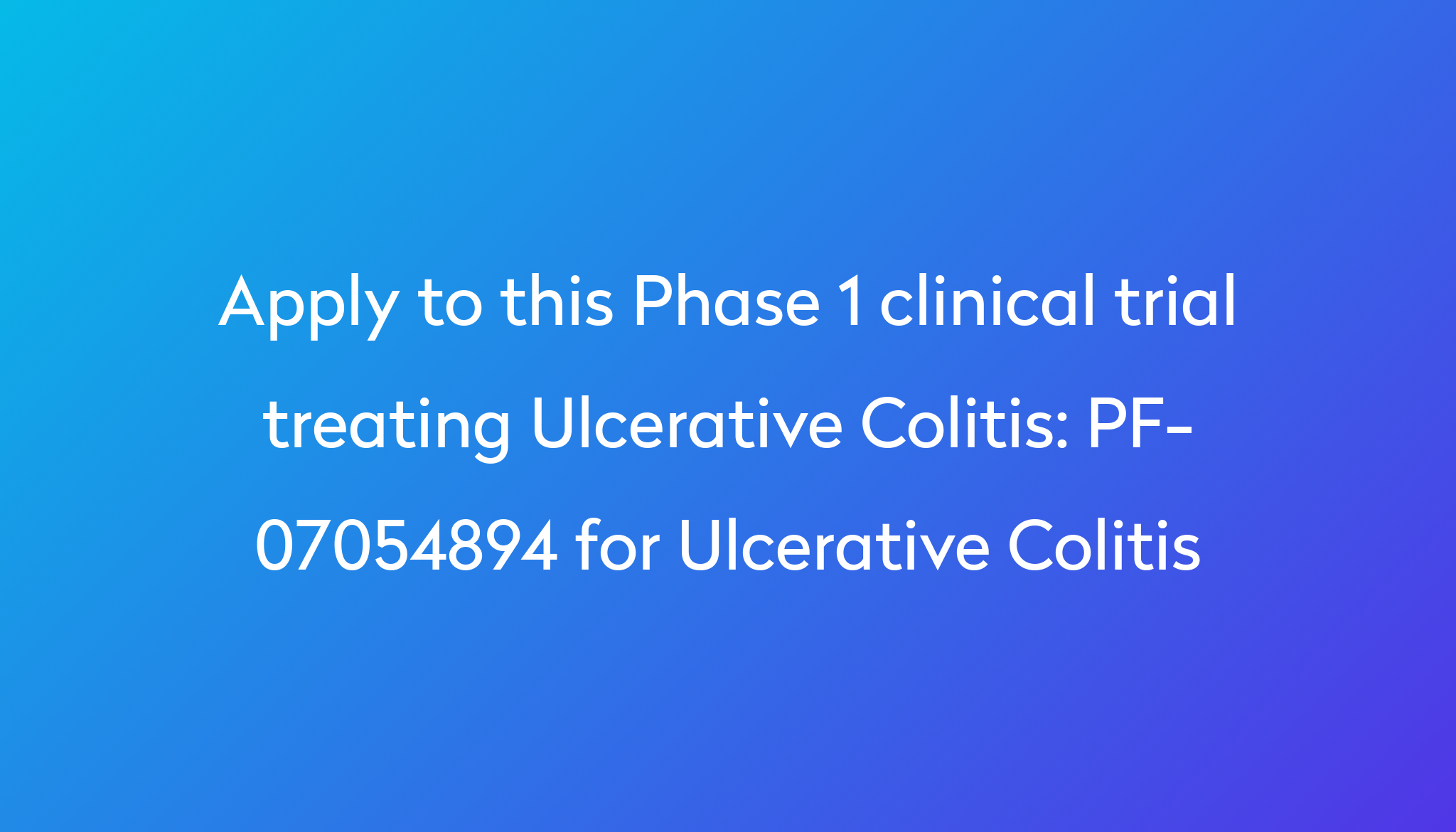 Pf 07054894 For Ulcerative Colitis Clinical Trial 2024 Power 9539